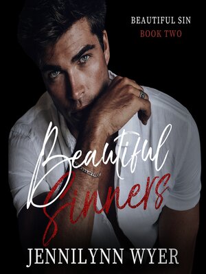 cover image of Beautiful Sinners (Beautiful Sin Series Book 2) by Jennilynn Wyer